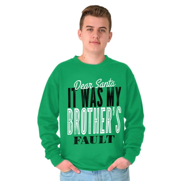 Dear Santa It Was My Brothers Fault Unisex Plus Fleece Graphic Sweatshirt Brisco Brands 2X