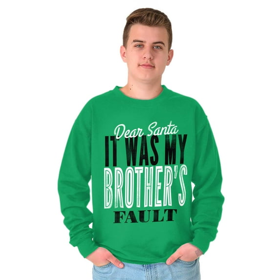 Dear Santa It Was My Brothers Fault Unisex Plus Fleece Graphic Sweatshirt Brisco Brands 5X