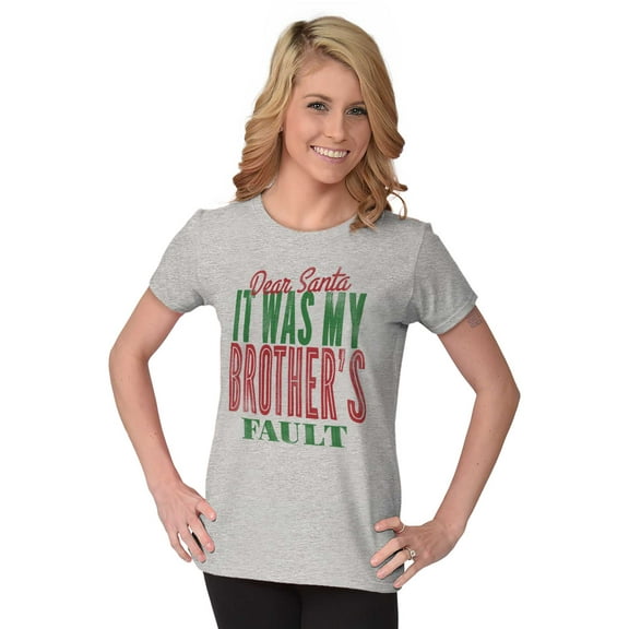 Dear Santa It Was My Brothers Fault Womens Slim Fit Graphic Tee Brisco Brands L