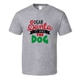 thumbnail image 1 of Dear Santa It Was The Dog Christmas Tshirt Cool Funny T-shirt Holiday Tee T Shirt, 1 of 1