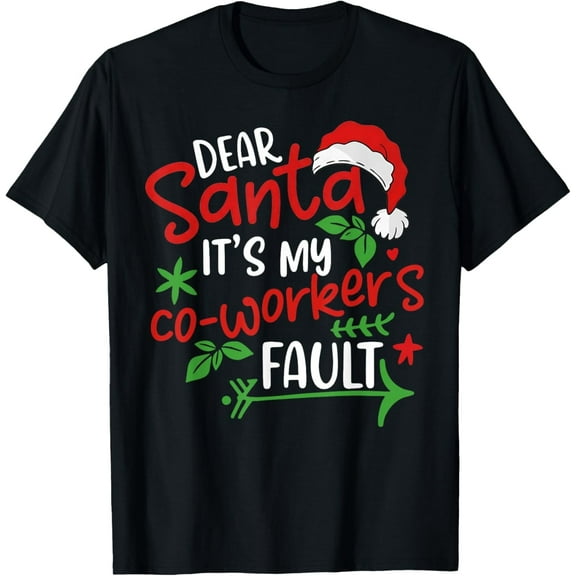 Dear Santa It's My Coworker's Fault T-Shirt