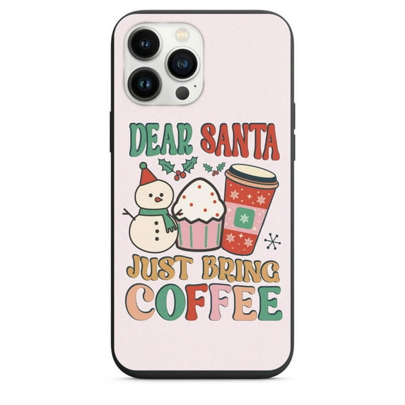 Dear Santa Just Bring Coffee Design Phone Case for iPhone 7 8 X XS XR SE 11 12 13 14 Pro Max Mini Note s10 s10plus s20 s21 20plus