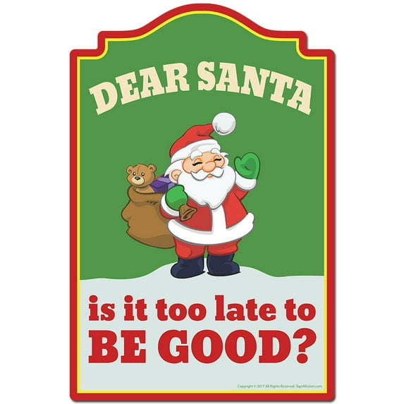Dear Santa Is It Too Late To Be Good Novelty Sign | Indoor/Outdoor | Funny Home Decor for Garages, Living Rooms, Bedroom, Offices | SignMission personalized gift