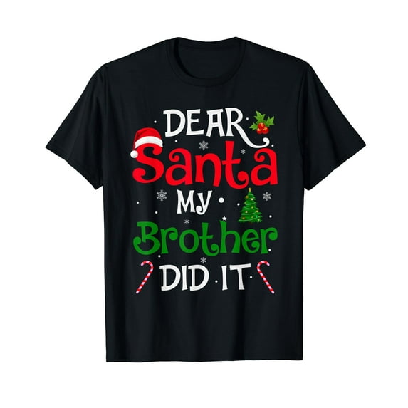 Dear Santa My Brother Did It Funny Christmas Girls Kids Boys T-Shirt