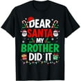 thumbnail image 1 of Dear Santa My Brother Did It Funny Christmas Mens T-Shirt, 1 of 7