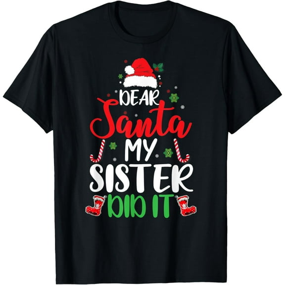 Dear Santa My Sister Did It Funny Christmas Pajama T-Shirt