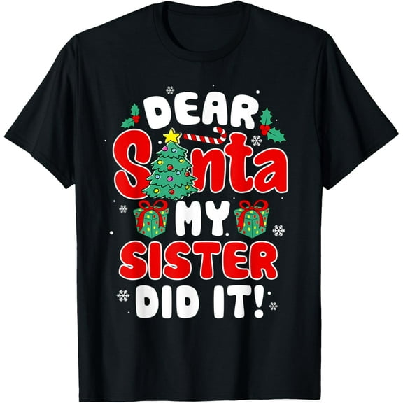 Dear Santa My Sister Did it Funny Christmas Pajama T-Shirt