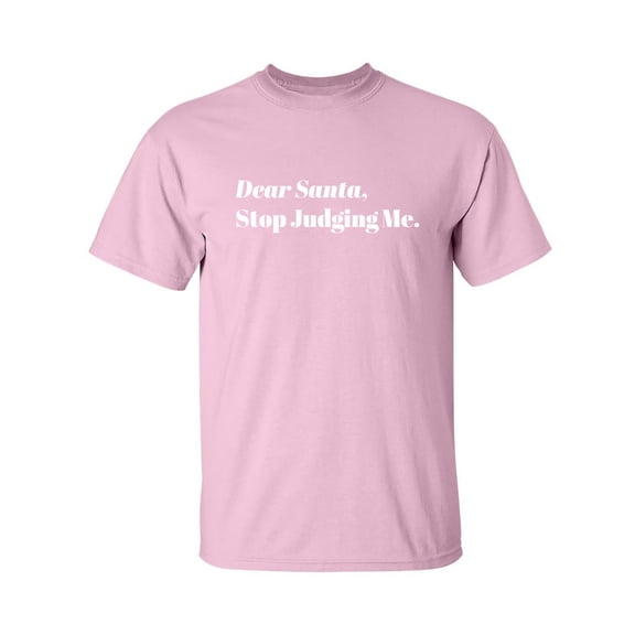 Dear Santa, Stop Judging Me. Adult Short Sleeve T-shirt