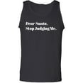 thumbnail image 1 of Dear Santa, Stop Judging Me. Adult Tank Top, 1 of 3