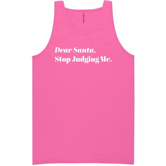 Dear Santa, Stop Judging Me. Neon Tank Top