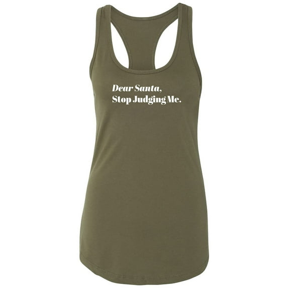 Dear Santa, Stop Judging Me. Racerback Tank