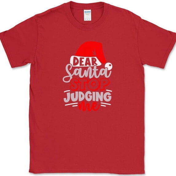 Dear Santa Stop Judging T-Shirt Funny Christmas Holiday Xmas Tee - Red, S