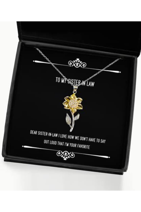 Dear Sister-in-Law I Love How We Don't Have to Say Out Loud That I Sunflower Pendant Necklace, Sister in Law, Fancy Gifts for Sister in Law