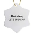 thumbnail image 1 of 3drose, Dear Stress, Lets Break Up, 3 inch Snowflake Porcelain Ornament, 1 of 7