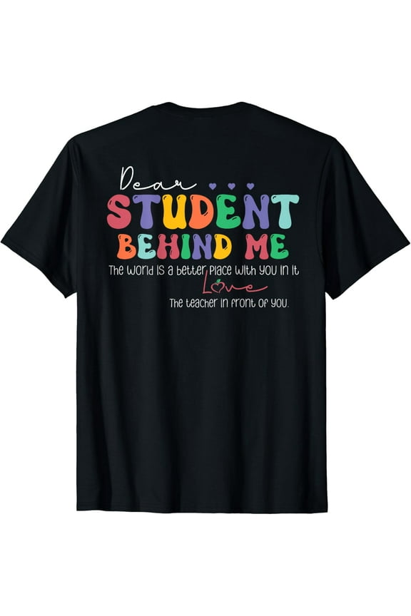 Dear Student Behind Me Shirt For Teacher - On Back T-Shirt Black Medium