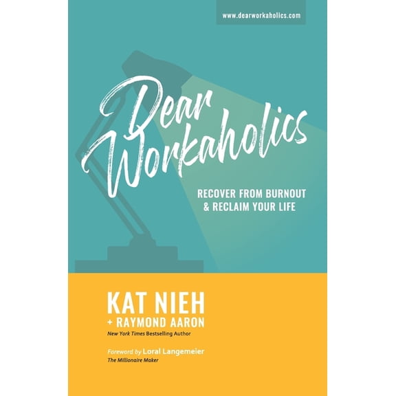 Pre-Owned Dear Workaholics: Recover From Burnout & Reclaim Your Life