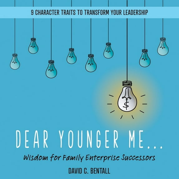 Dear Younger Me:: Wisdom for Family Enterprise Successors, (Paperback)