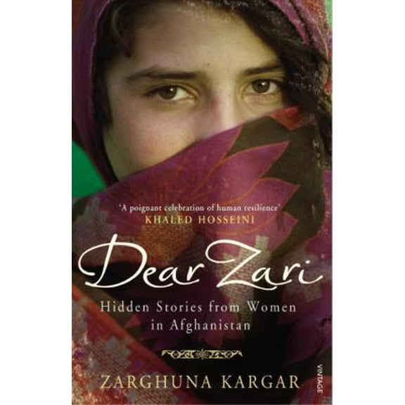 Pre-Owned Dear Zari: Hidden Stories from Women in Afghanistan (Paperback) 0099542188 9780099542186