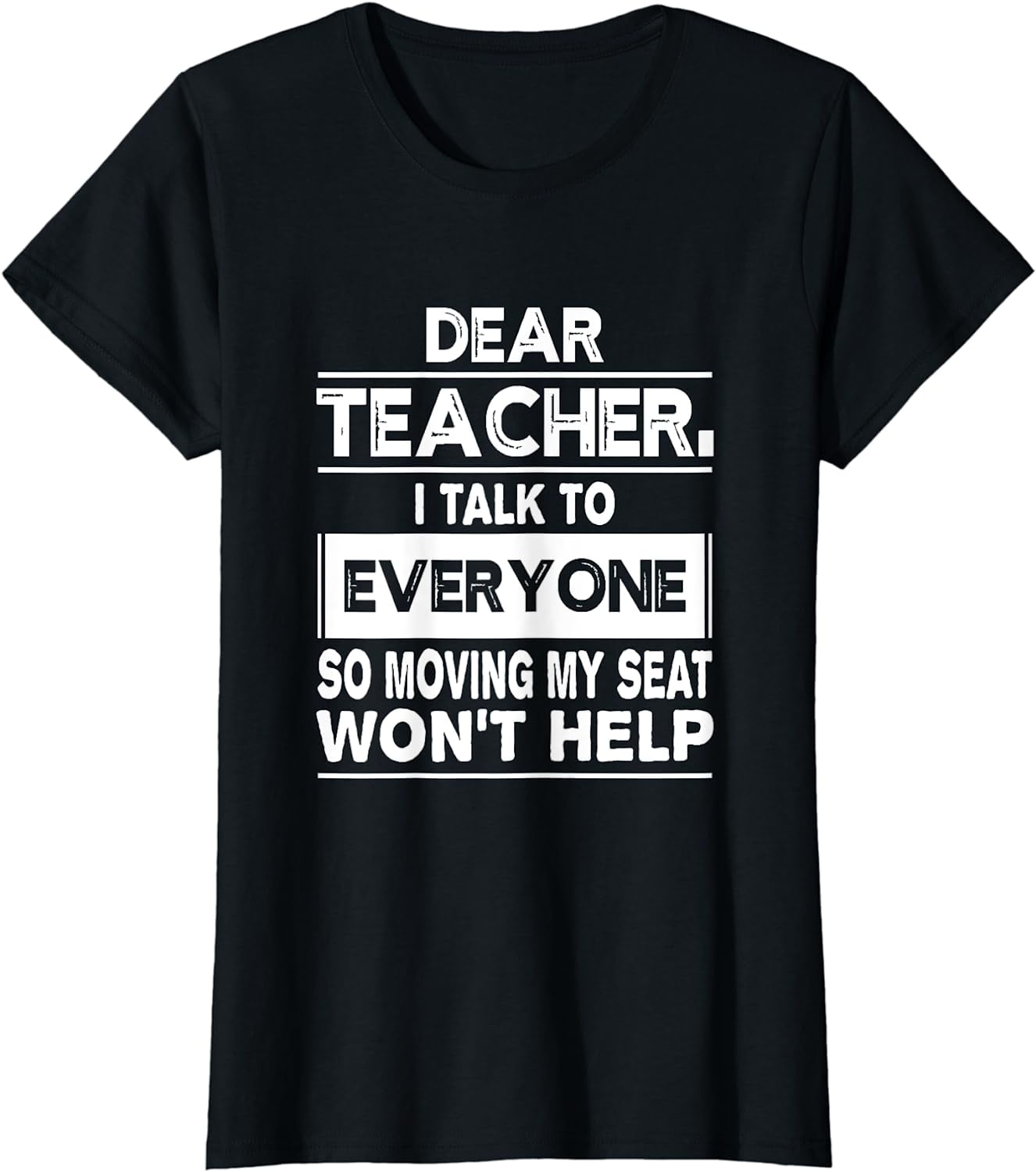 Dear Teacher I Talk To Everyone Shirt