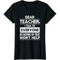 thumbnail image 1 of Dear teacher i talk to everyone funny back to school T-Shirt, 1 of 3