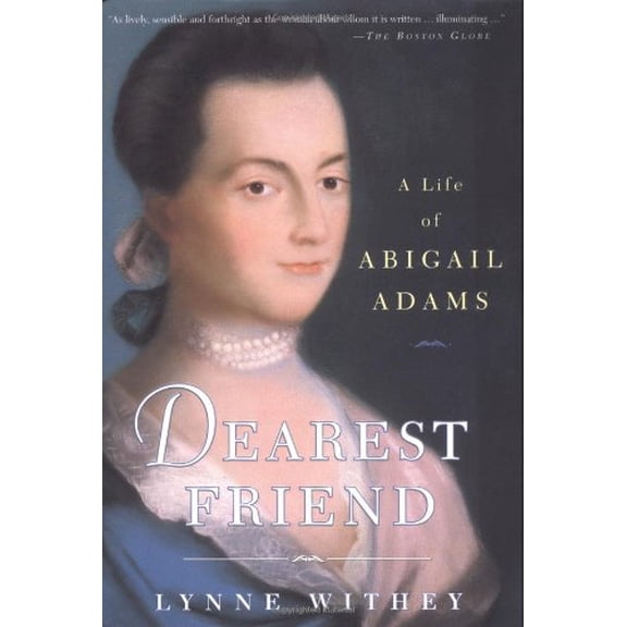 Pre-Owned Dearest Friend: A Life of Abigail Adams, 9780743229173, 0743229177, Hardcover, 1st Touchstone edition