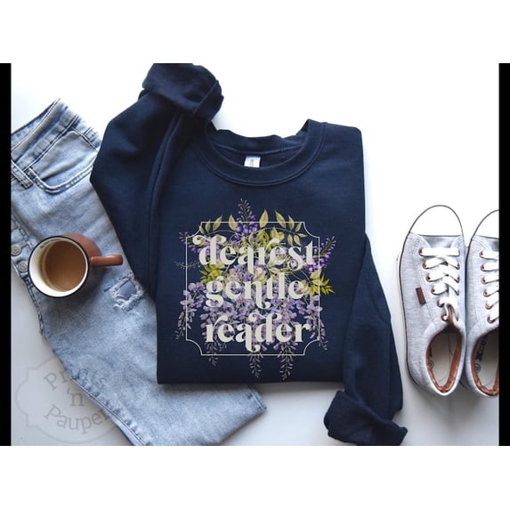 Dearest Gentle Reader Sweatshirt Unisex Whistle Down Society Papers Spill The Tea Gift For Fan Bridge Ton Wisteria Floral Longsleeved Shirts