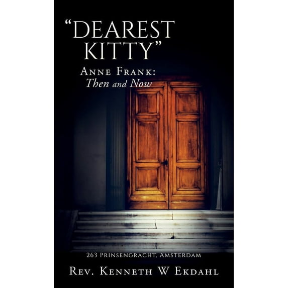 "Dearest Kitty": Anne Frank: Then and Now, (Paperback)