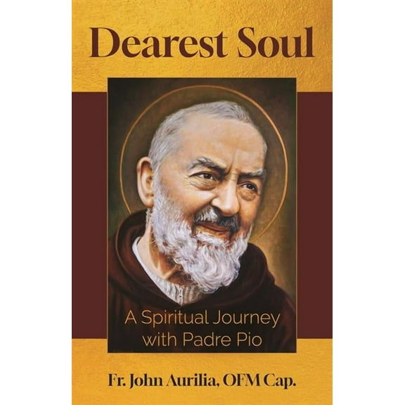 Dearest Soul: A Spiritual Journey with Padre Pio, (Paperback)