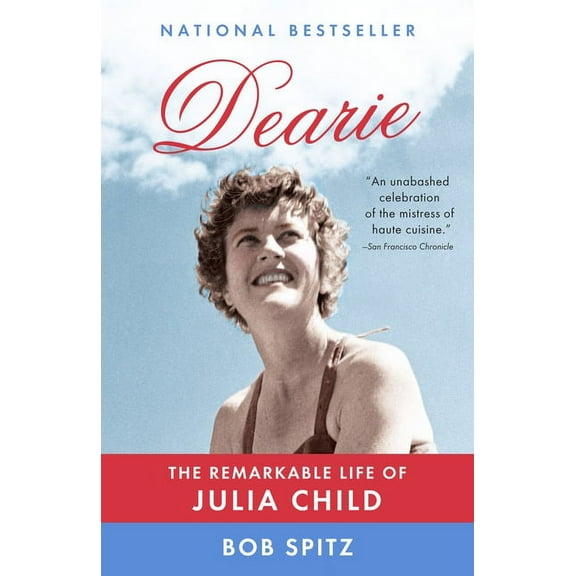 Dearie: The Remarkable Life of Julia Child, (Paperback)