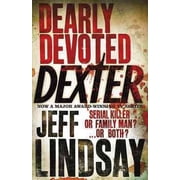 Dearly Devoted Dexter The GRIPPING thriller thats inspired the Showtime series DEXTER ORIGINAL Paperback by Jeff Lindsay