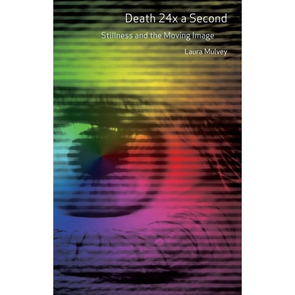 Death 24x a Second : Stillness and the Moving Image (Paperback)