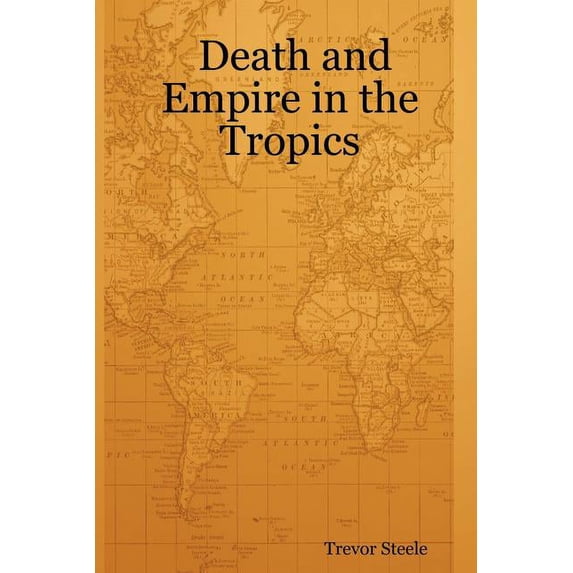 Death And Empire in the Tropics