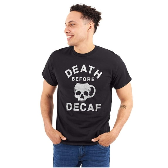 Death Before Decaf Caffeine Addict Plus Size Crewneck Graphic Tee Shirt Brisco Brands 3X