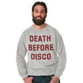thumbnail image 1 of Death Before Disco Classic Quote Sweatshirt for Men or Women Brisco Brands X, 1 of 6