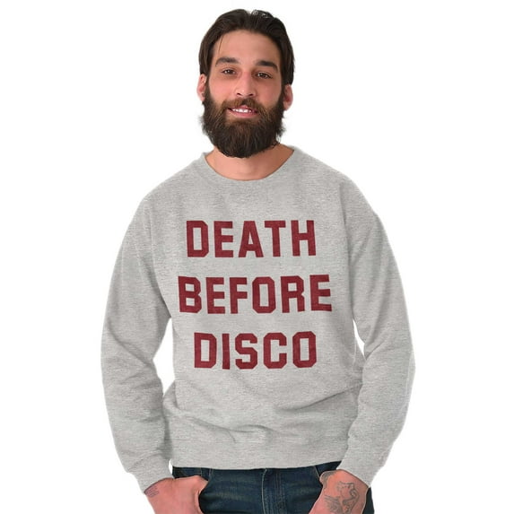Death Before Disco Classic Quote Sweatshirt for Men or Women Brisco Brands X