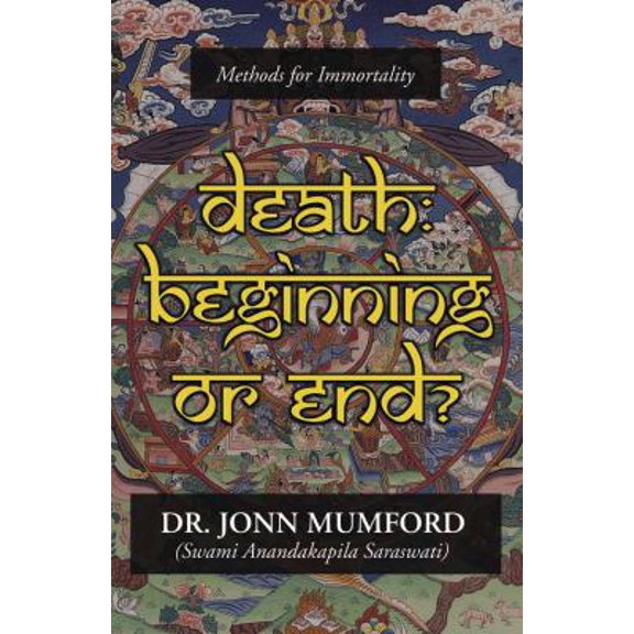 Pre-Owned Death: Beginning or End?: Methods for Immortality (Paperback) 1567184766 9781567184761