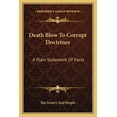 thumbnail image 1 of Death Blow To Corrupt Doctrines : A Plain Statement Of Facts (Paperback), 1 of 1