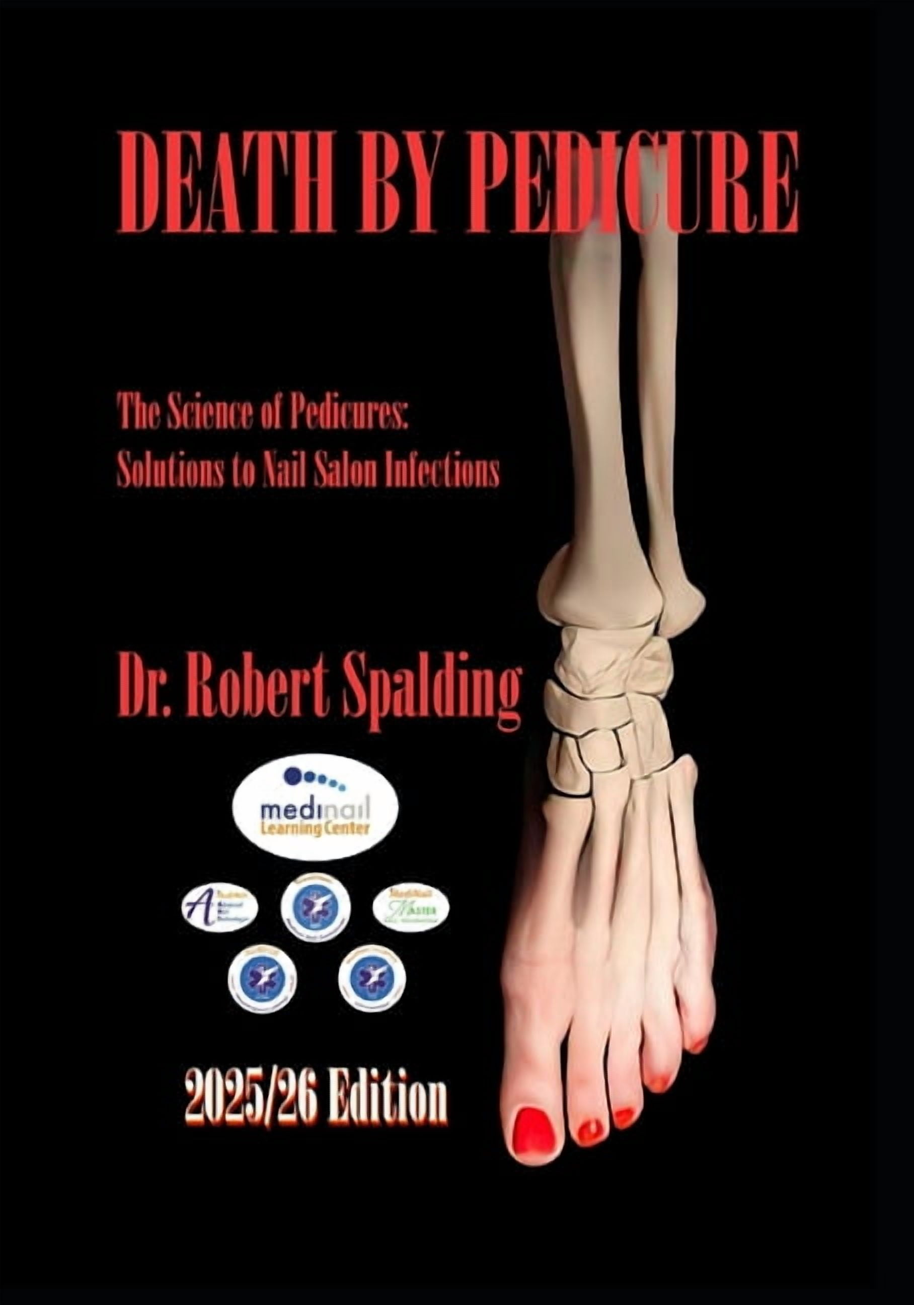 Textbook Death By Pedicure - 2025/26 Edition: The Science of Pedicures: Solutions to Nail Salon Infections, (Paperback)