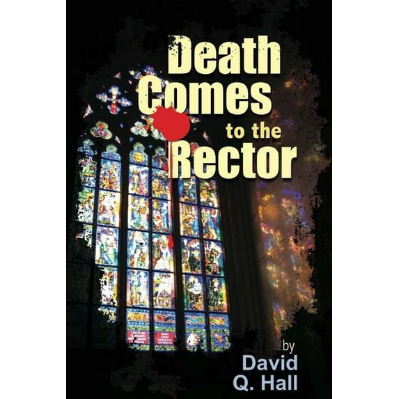 Death Comes to the Rector (Paperback) by David Q Hall