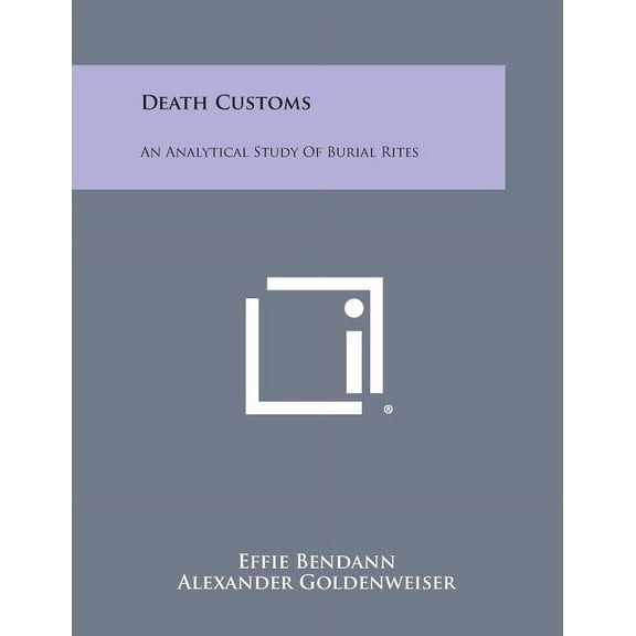 Death Customs : An Analytical Study of Burial Rites