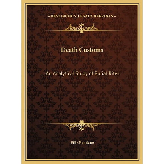 Death Customs: An Analytical Study of Burial Rites Hardcover