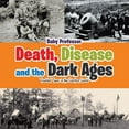 thumbnail image 1 of Death, Disease and the Dark Ages: Troubled Times in the Western World, (Paperback), 1 of 1