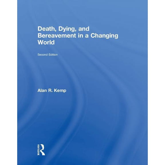 Death, Dying, and Bereavement in a Changing World, (Hardcover)