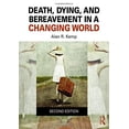 thumbnail image 1 of Pre-Owned Death, Dying, and Bereavement in a Changing World (Paperback) 1138301523 9781138301528, 1 of 1
