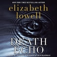 thumbnail image 1 of Pre-Owned Death Echo (Audiobook 9780061988523) by Elizabeth Lowell, Beth McDonald, 1 of 1
