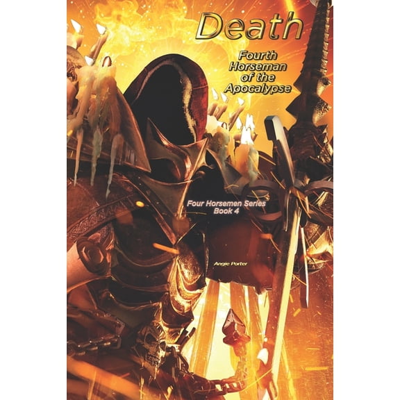 Death: Fourth Horseman of the Apocalypse: Four Horsemen Series: Book 4