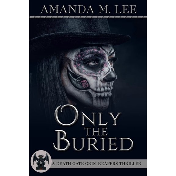 Death Gate Grim Reapers Thriller: Only the Buried (Paperback)