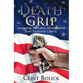 Pre-Owned Death Grip: Loosening the Law's Stranglehold Over Economic Liberty (Hoover Institution Press Publication) Paperback