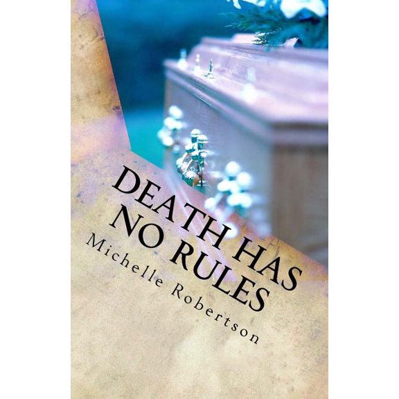 Death Has No Rules Paperback 1523637935 9781523637935 Michelle Robertson