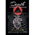 thumbnail image 1 of Death Is Only the Beginning (Paperback) by Brandon Notch, 1 of 1